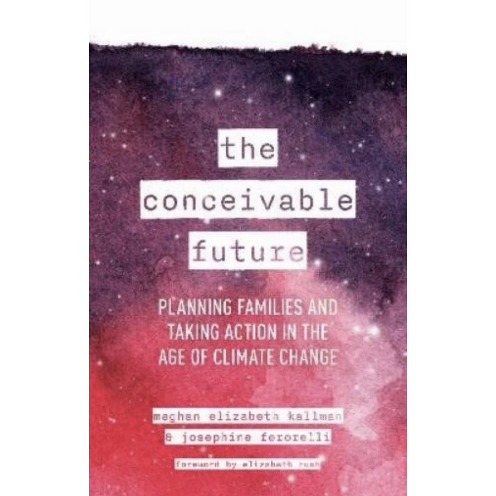 Meghan Elizabeth Kallman Josephine Ferorelli The Conceivable Future (Hardback)